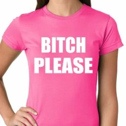 Bewild Bitch Please, As Worn By Khloe Kardashian Girls T-shirt Cool Funny & Offensive