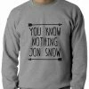 Bewild Famous Quotes And Sayings (Black Print) You Know Nothing Jon Snow Adult Crewneck