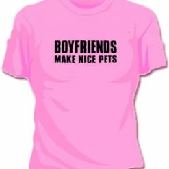 Bewild Boyfriends Make Nice Pets Girls T-Shirt Cool Funny & Offensive