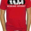 Bewild Bukkake Anyone? T-Shirt Cool Funny & Offensive