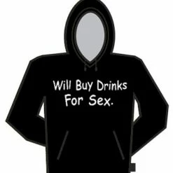 Bewild Buy Drinks For Sex Hoodie
