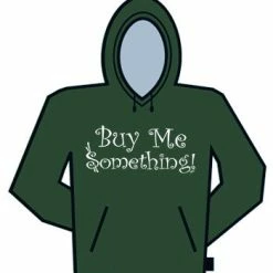 Bewild Cool Funny & Offensive Buy Me Something Hoodie