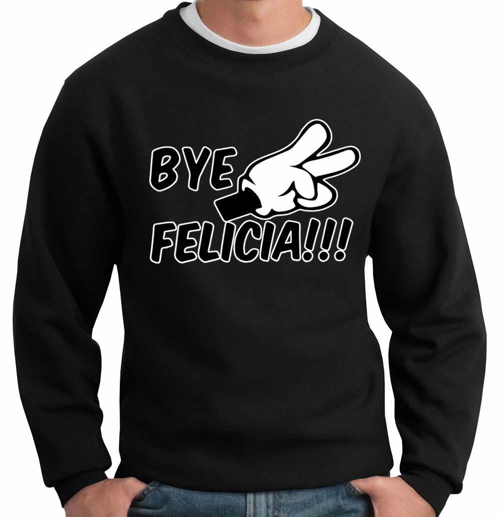 Bewild Bye Felicia Quote From Friday Adult Crewneck 3 Bewild Bye Felicia Quote From Friday Adult Crewneck
