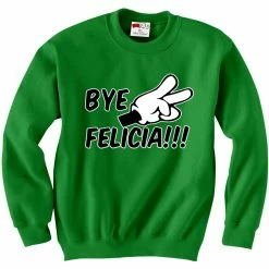 Bewild Bye Felicia Quote From Friday Adult Crewneck 14 Bewild Bye Felicia Quote From Friday Adult Crewneck