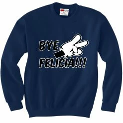 Bewild Bye Felicia Quote From Friday Adult Crewneck 15 Bewild Bye Felicia Quote From Friday Adult Crewneck
