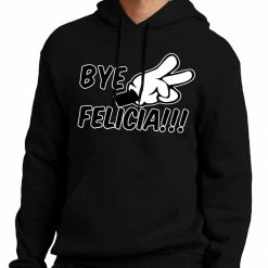 Bewild Bye Felicia Quote From Friday Adult Hoodie