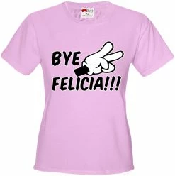 Bewild Famous Quotes And Sayings Bye Felicia Quote From Friday Girls T-shirt