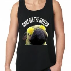 Bewild Can't See The Haters Funny Pug Tank Top Cool Funny & Offensive
