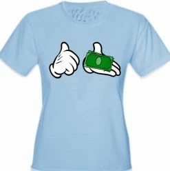 Bewild Cartoon Money Hands Girls T-Shirt Cool Funny & Offensive