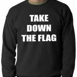Bewild Charleston South Carolina Take Down The Flag Protest Adult Crewneck Say It Loud
