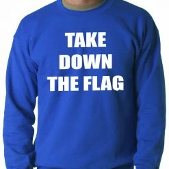 Bewild Charleston South Carolina Take Down The Flag Protest Adult Crewneck Say It Loud
