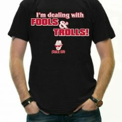 Bewild Charlie Says - I'm Dealing With Fools & Trolls T-Shirt
