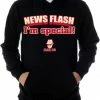 Bewild Charlie Says - News Flash I'm Special! Hoodie
