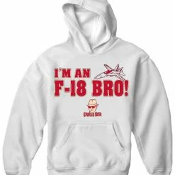 Bewild Famous Quotes And Sayings Charlie Says Shirts - I'm An F-18 Bro! Hoodie