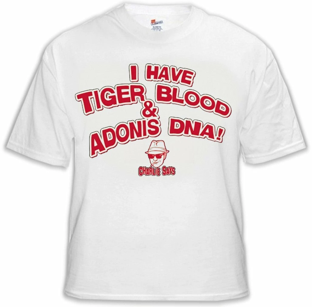 Bewild Famous Quotes And Sayings Charlie Says T-Shirts - I Have Tiger Blood ! T-Shirt 9 Bewild Famous Quotes And Sayings Charlie Says T-Shirts - I Have Tiger Blood ! T-Shirt