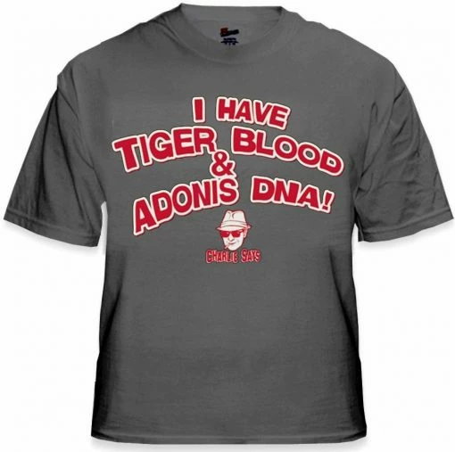 Bewild Famous Quotes And Sayings Charlie Says T-Shirts - I Have Tiger Blood ! T-Shirt 20 Bewild Famous Quotes And Sayings Charlie Says T-Shirts - I Have Tiger Blood ! T-Shirt