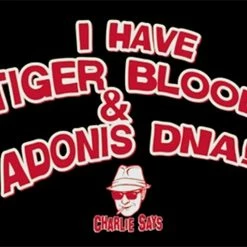 Bewild Famous Quotes And Sayings Charlie Says T-Shirts - I Have Tiger Blood ! T-Shirt 23 Bewild Famous Quotes And Sayings Charlie Says T-Shirts - I Have Tiger Blood ! T-Shirt