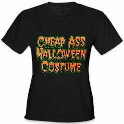 Bewild Cheap Ass Halloween Costume Girls T-Shirt