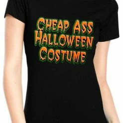Bewild Cheap Ass Halloween Costume Girls T-Shirt