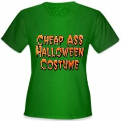 Bewild Cheap Ass Halloween Costume Girls T-Shirt