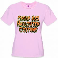 Bewild Cheap Ass Halloween Costume Girls T-Shirt