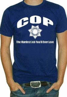 Bewild Cop The Hardest Job T-Shirt Positive Reinforcement