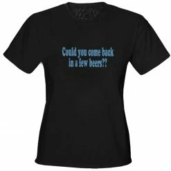 Bewild Cool Funny & Offensive Could You Come Back Girls T-Shirt
