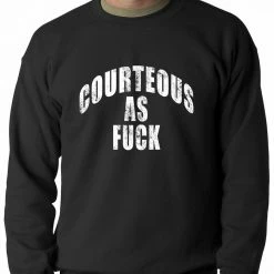 Bewild Courteous As Fuck Adult Crewneck Hip-Hop Inspired Clothing