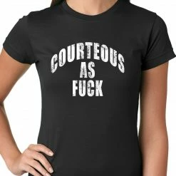 Bewild Courteous As Fuck Girls T-shirt