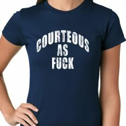 Bewild Courteous As Fuck Girls T-shirt