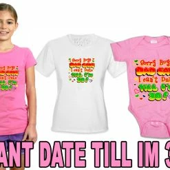 Bewild Cool Funny & Offensive Dad Says I Can't Date Till I'm 30 Kids T-Shirt