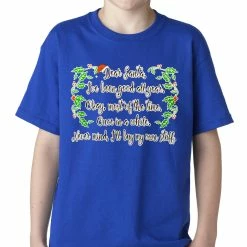 Bewild Dear Santa, I've Been Good Kids T-shirt