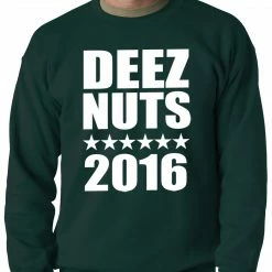 Bewild Deez Nuts For President 2016 Adult Crewneck Political View