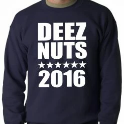 Bewild Deez Nuts For President 2016 Adult Crewneck Political View
