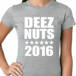 Bewild Deez Nuts For President 2016 Ladies T-shirt Cool Funny & Offensive