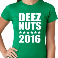 Bewild Deez Nuts For President 2016 Ladies T-shirt Cool Funny & Offensive