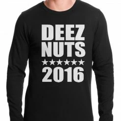 Bewild Deez Nuts For President 2016 Thermal Shirt Cool Funny & Offensive