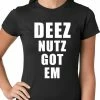 Bewild Cool Funny & Offensive Deez Nutz Got Em Ladies T-shirt