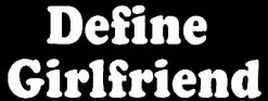 Bewild Cool Funny & Offensive Define Girlfriend T-Shirt