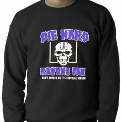 Bewild Die Hard Ravens Fan Football Crewneck Sweatshirt Sport Inspiration