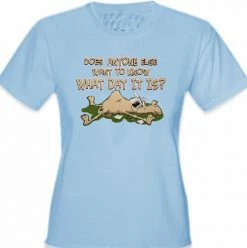 Bewild Does Anyone Else Want To Know What Day It Is? Hump Day Girl's T- Shirt