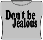 Bewild Don't Be Jealous Girls T-Shirt