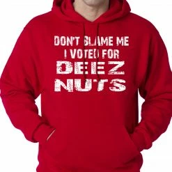 Bewild Cool Funny & Offensive Don't Blame Me, I Voted For Deez Nuts Adult Hoodie