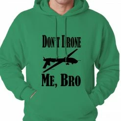Bewild Don't Drone Me, Bro Adult Hoodie