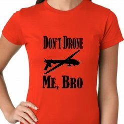 Bewild Cool Funny & Offensive Don't Drone Me, Bro Ladies T-shirt 18 Bewild Cool Funny & Offensive Don't Drone Me, Bro Ladies T-shirt