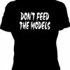 Bewild Cool Funny & Offensive Don't Feed The Models Girls T-Shirt 1 Bewild Cool Funny & Offensive Don't Feed The Models Girls T-Shirt