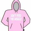 Bewild Don't Feed The Models Hoodie Cool Funny & Offensive