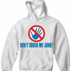 Bewild Don't Touch My Junk! Hands Off! Hoodie Cool Funny & Offensive