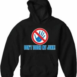 Bewild Don't Touch My Junk! Hands Off! Hoodie Cool Funny & Offensive