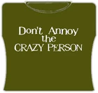 Bewild Dont Annoy The Crazy Person Girls T-Shirt Cool Funny & Offensive 6 Bewild Dont Annoy The Crazy Person Girls T-Shirt Cool Funny & Offensive